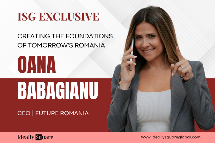 Oana Babagianu: Creating the Foundations of Tomorrow's Romania